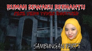 RUMAH SEWAKU BERHANTU SAMBUNGAN PART ii | TACHODD TAK?!