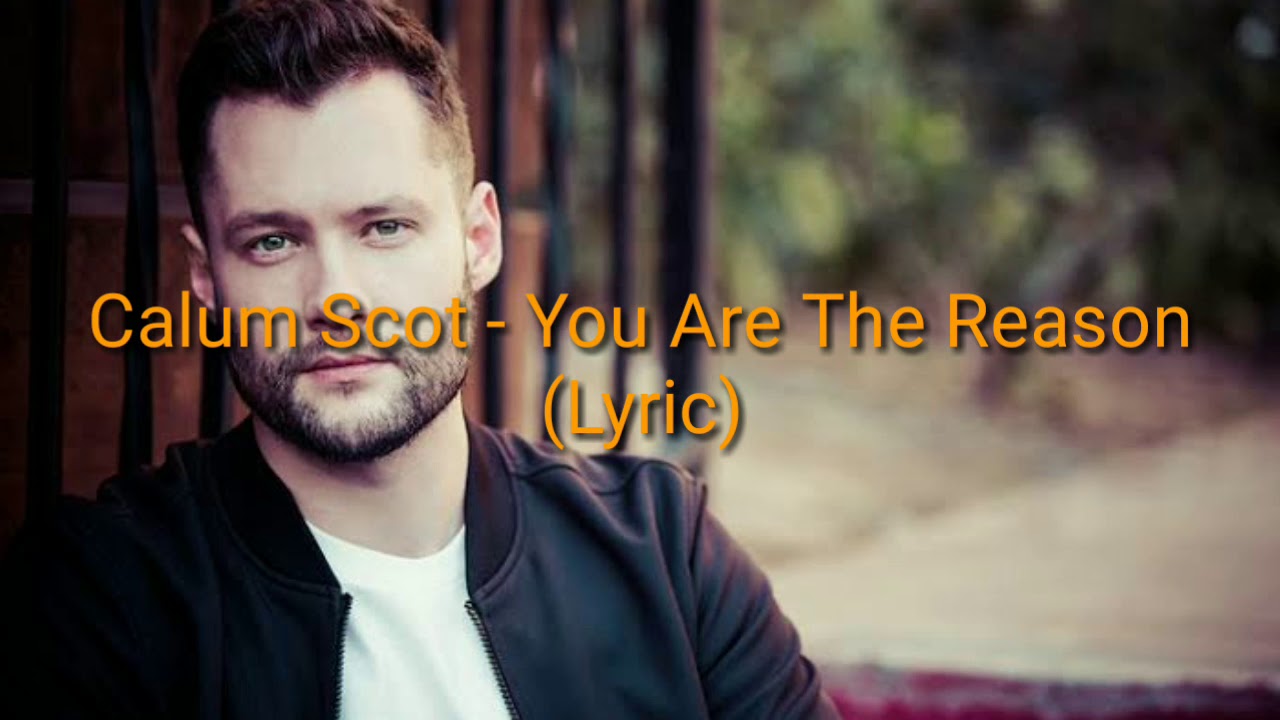 Calum Scott You Are The Reason (Lyric) YouTube