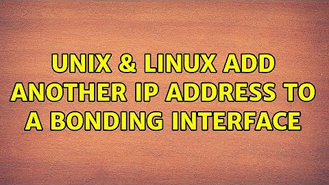 Unix & Linux: Add another IP address to a Bonding Interface