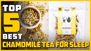 Best Chamomile Tea for Sleep to Buy in 2022 - Top 5 Review Organic Chamomile Tea 5 Star Reviewed Tea Life