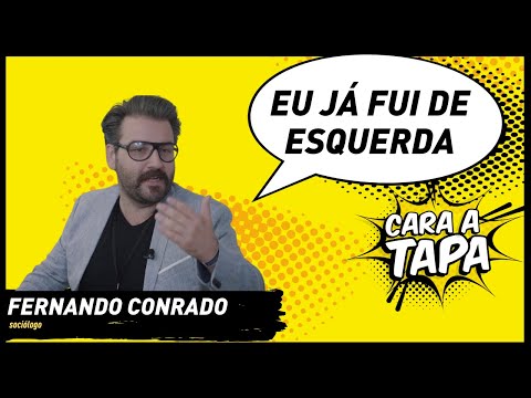 Fernando Conrado: "Eu já fui de esquerda"