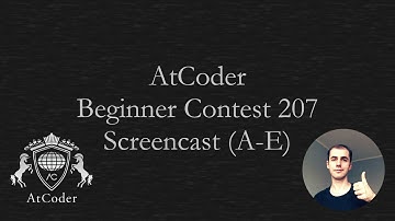 AtCoder Beginner Contest 207 Screencast [A-E]