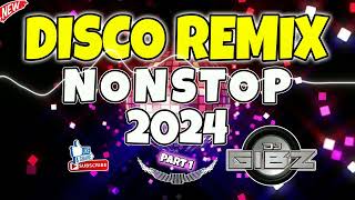 💥 2024 DJ GIBZ DISCO REMIX NONSTOP (PT.1) 💥 | DISCO PARTY NONSTOP MIX 2024 ❤️‍🔥