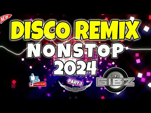 💥 2024 DJ GIBZ DISCO REMIX NONSTOP (PT.1) 💥 | DISCO PARTY NONSTOP MIX 2024 ❤️‍🔥 class=