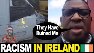 Racism Destroy Black Man Successful Business In Ireland