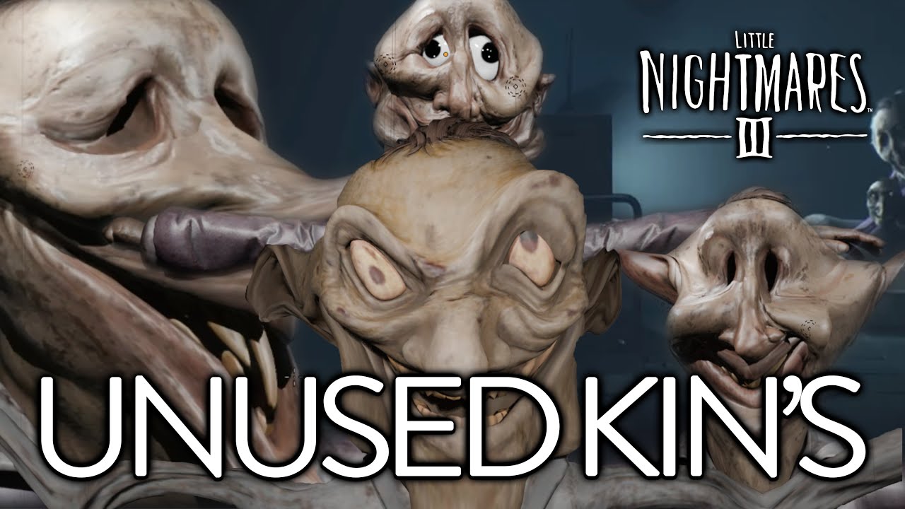 THE KIN'S UNUSED CONTENT Little Nightmares 3 Exclusive Unused Model Showcase