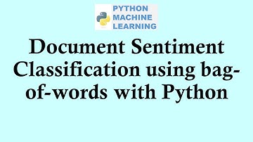 Python machine learning | Document Sentiment Classification using bag-of-words