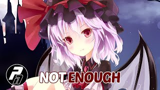 Nightcore - Not Enough | Lyrics