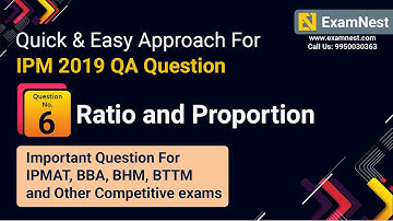 IPM 2019 QA Question Solution By Ajay Sharma | Question - 6 Ratio and Proportion