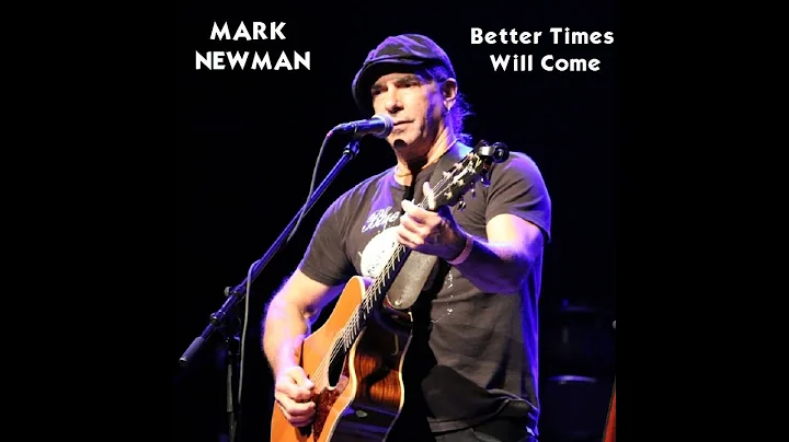 Mark Newman - Better Times Will Come (Janis Ian)