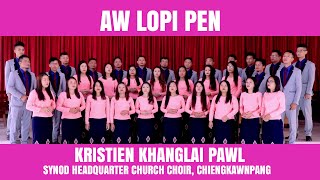 Vignette de la vidéo "AW LOPI PEN || KKP SYNOD HEADQUARTER CHURCH CHOIR, CHIENGKAWNPANG || GIBEON MEDIA"