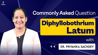 Commonly Asked Question: Diphyllobothrium Latum with Dr. Priyanka Sachdev | Cerebellum Academy