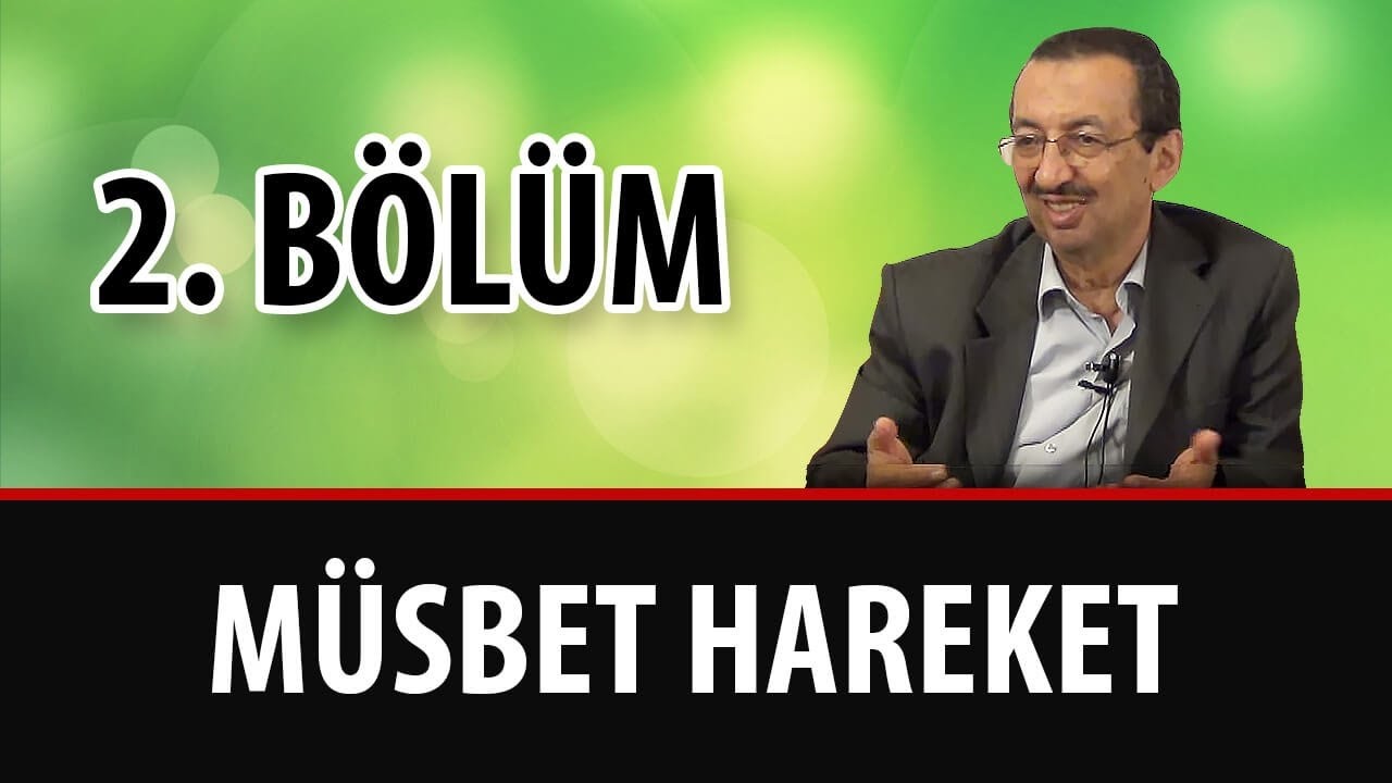 Prof. Dr. Alaaddin Başar - Müsbet Hareket - 2. Bölüm (Emirdağ Lahikası 2 - Sh 151)