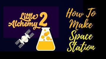 Little Alchemy 2-How To Make Space Station Cheats & Hints