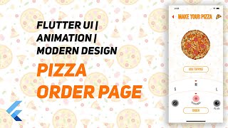 Pizza Order Page Modern UI | Flutter | Animation