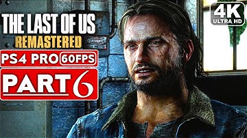 THE LAST OF US REMASTERED Gameplay Walkthrough Part 6 [4K 60FPS PS4 PRO] - No Commentary