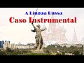 A Língua Russa - Caso Instrumental