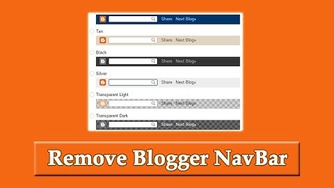 How to Remove, Disable or Hide Blogger NavBar from Template