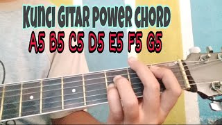 Video thumbnail of "Belajar kunci/chord gitar POWER CHORD /  A5 B5 C5 D5 E5 F5 G5   FULL DETAIL ' gampang banget'"