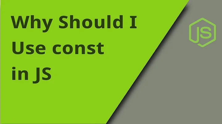 Why Should I Use const in JavaScript