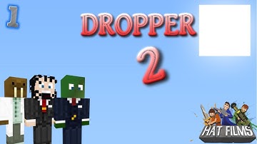 Minecraft - Dropper 2 (With Hat Films) Part 1