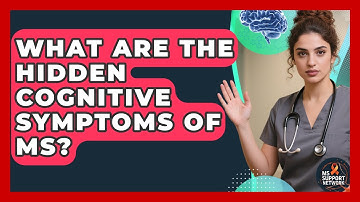 What Are The Hidden Cognitive Symptoms Of MS? - MS Support Network