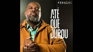 Video thumbnail of "Péricles - Até Que Durou (Vocals at the perfect time)"