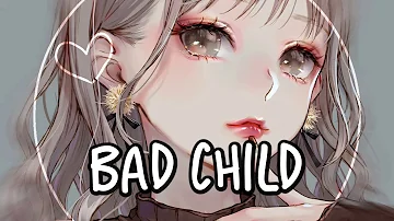 Nightcore - Bad Child (1 Hour)