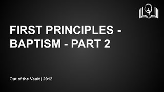 First Principles - Baptism - Part 2 - Pastor Kevin Beier