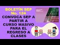 Soy Docente: BOLETÍN SEP No. 124 CONVOCA SEP A PARTIR A CURSO MASIVO PARA EL REGRESO A CLASES