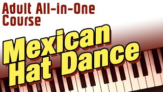 Mexican Hat Dance  •  Adult All-in-One Course  •  Piano Beginners