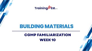 21 CFR 117 Familiarization Training – GMP Week 10: Building Materials