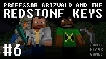 Minecraft - Professor Grizwald and the Redstone Keys - Part 6