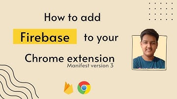 How to add Firebase Firestore to your chrome extension