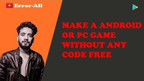 How to Make Your Own Android/Pc Game Without Coding 2021 | Game Development|Bangla#error-all