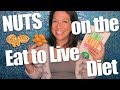 Nuts on the eat to live nutritarian diet  tips  gbombs series