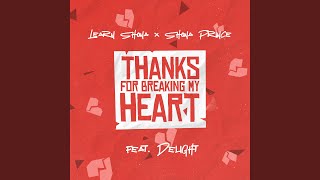 Thanks for breaking my heart (feat. Shona Prince, Delight & Takura)