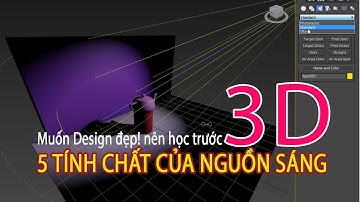 3D CÁC LOẠI NGUỒN SÁNG ĐỀU CÓ 5 TÍNH CHẤT CƠ BẢN NÀY - hoc 3dmax online