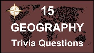 15 Geography Trivia Questions #6 | Trivia Questions &amp; Answers |