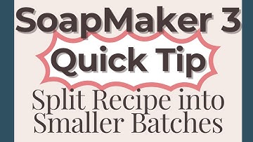 How to Easily split your soap into smaller batches | Soapmaker 3 Tutorial Quick Tip
