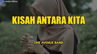 Video thumbnail of "KISAH ANTARA KITA - one avenue band (Official music video lirik)"