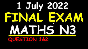 PART 1: MATHEMATICS N3 LATEST EXAM ANSWERS-01 JULY 2023