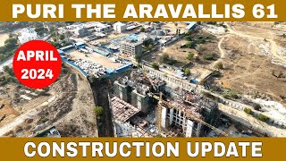 Puri The Aravallis Sector 61 Construction Update April 2024 || PURI ARAVALLIS 61 Gurgaon