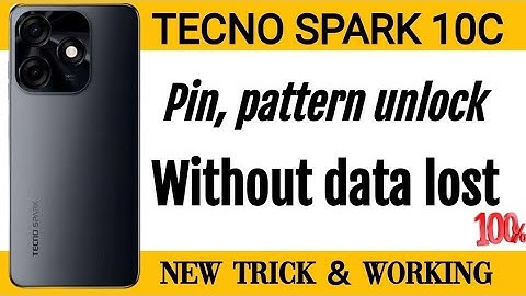 Tecno spark 10c hard reset without data lost/Pin pattern bypass