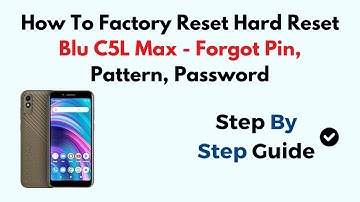 How To Factory Reset Hard Reset Blu C5L Max - Forgot Pin, Pattern, Password
