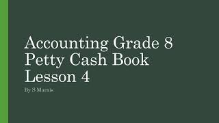 Accounting Grade 8 Petty Cash Book Lesson 4 (Restoring imprest and balancing)