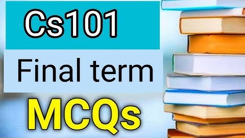 Cs101 final term mcqs/final term mcqs files/final term notes #cs101finalterm#quiz#mcqs#helpforyou