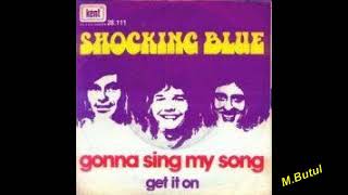 Shocking blue Gonna sing my a song