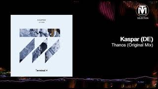 Kaspar DE Thanos Original Mix Short Terminal M