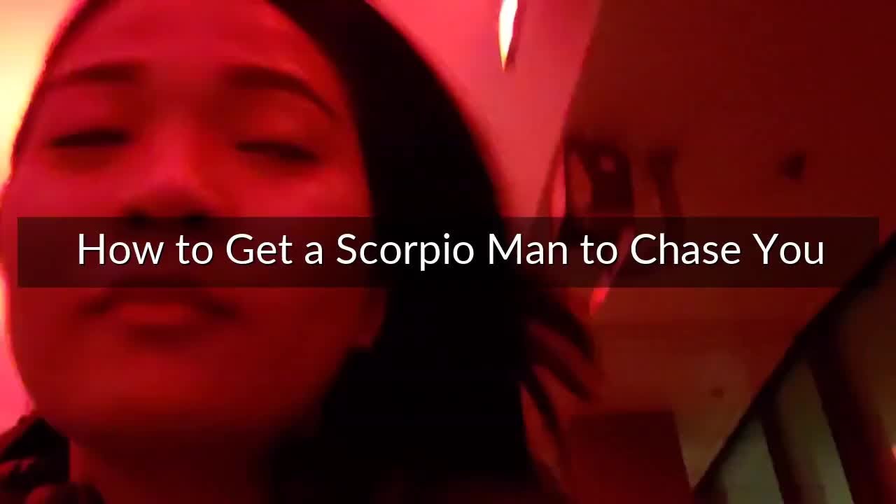 How To Get A Scorpio Man To Chase You - 5 Sure Ways
